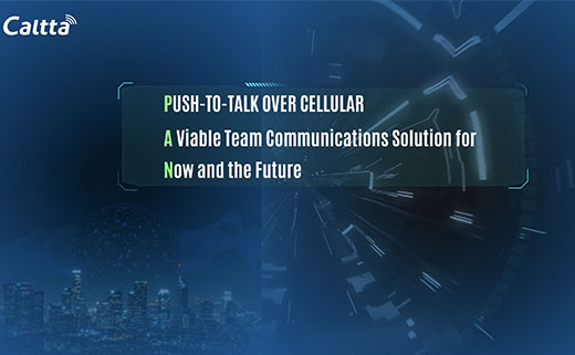 Push-to-Talk over Cellular — A Viable Team Communications Solution for Now and the Future